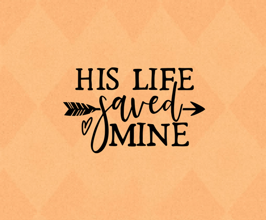 His Life Saved Mine Vinyl Decal